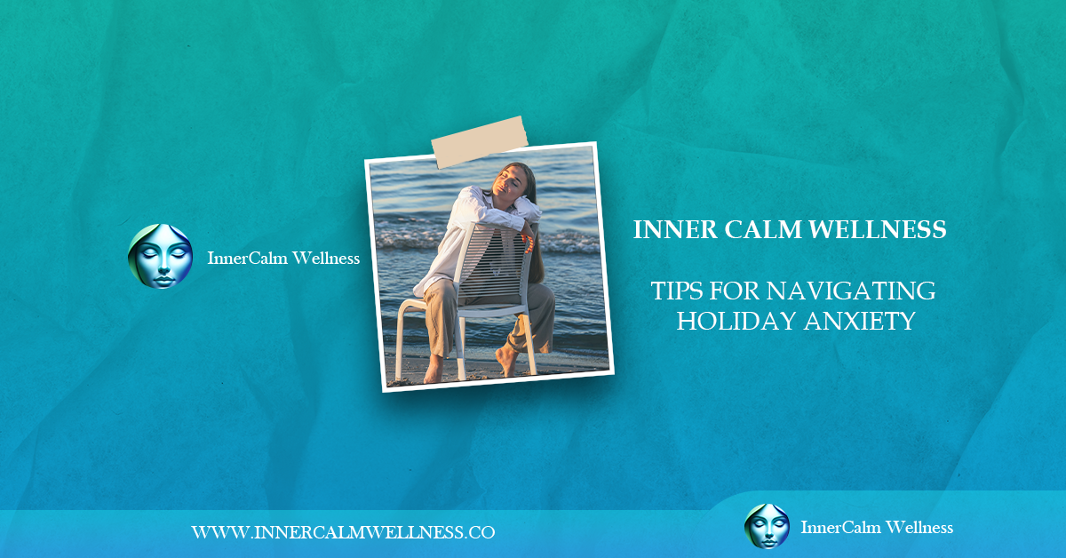 Wellness Tips for Navigating Holiday Anxiety